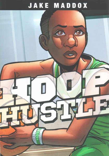 Hoop Hustle (Jake Maddox Sports Stories) cover