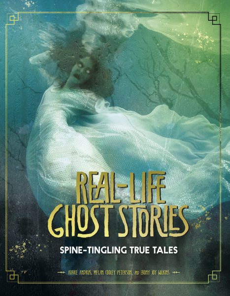 Real-Life Ghost Stories: Spine-Tingling True Tales cover