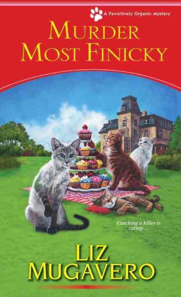 Murder Most Finicky (A Pawsitively Organic Mystery) cover