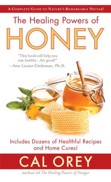 The Healing Powers of Honey: The Healthy & Green Choice to Sweeten Packed with Immune-Boosting Antioxidants cover