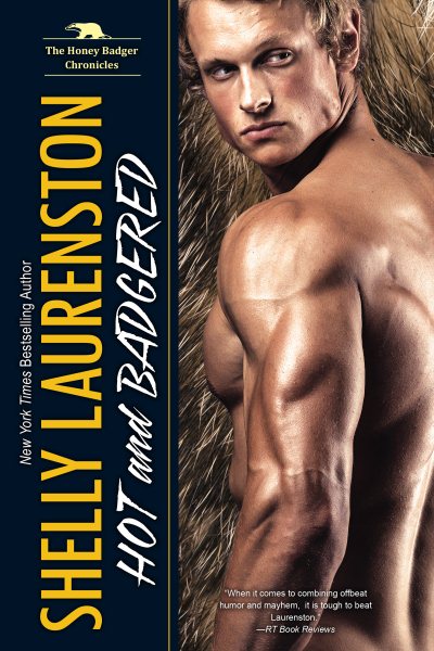 Hot and Badgered: A Honey Badger Shifter Romance (The Honey Badger Chronicles)
