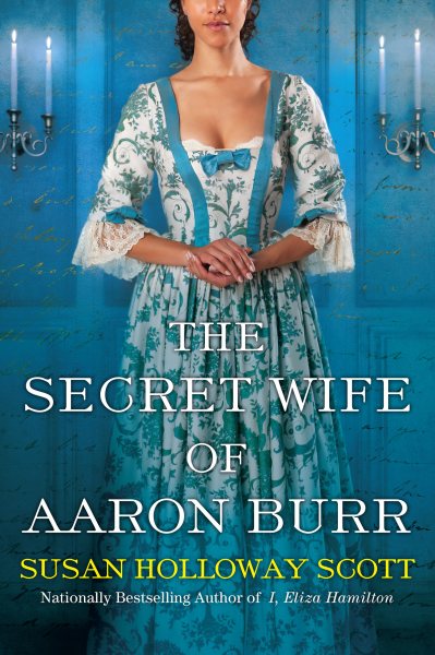 The Secret Wife of Aaron Burr: A Riveting Untold Story of the American Revolution cover