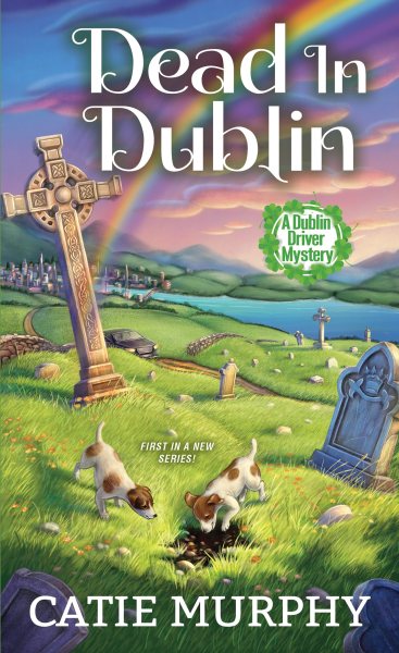Dead in Dublin: A Charming Irish Cozy Mystery (The Dublin Driver Mysteries)