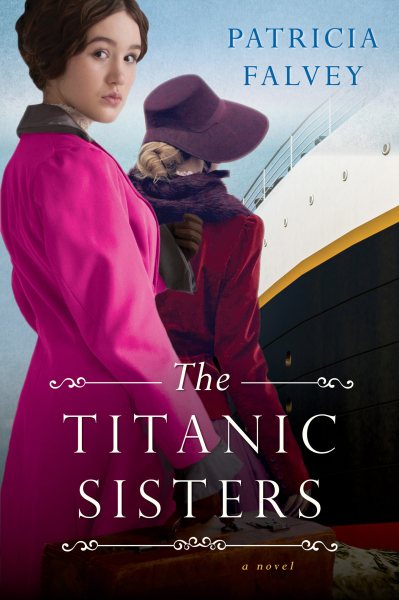 The Titanic Sisters: A Riveting Story of Strength and Family cover