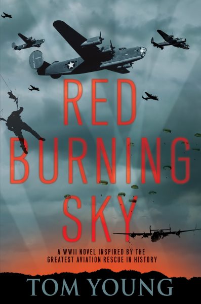 Red Burning Sky: A WWII Novel Inspired by the Greatest Aviation Rescue in History cover