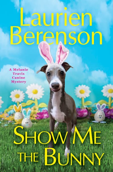 Show Me the Bunny (A Melanie Travis Canine Mystery) cover
