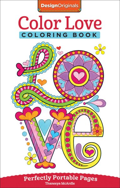 Color Love Coloring Book: Perfectly Portable Pages (On-the-Go Coloring Book) (Design Originals) Hearts, Flowers, & Animal Designs in a Convenient 5x8 Size Perfect to Take Along Wherever You Go cover
