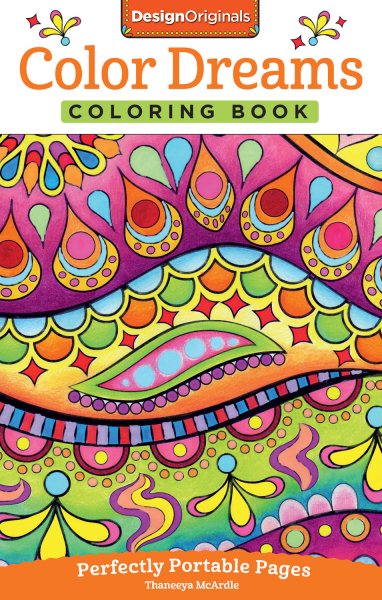 Color Dreams Coloring Book: Perfectly Portable Pages (Design Originals) (On-the-Go Coloring Book) Convenient 5x8 Size is Perfect to Take Along Wherever You Go; Imaginative Designs on Perforated Pages