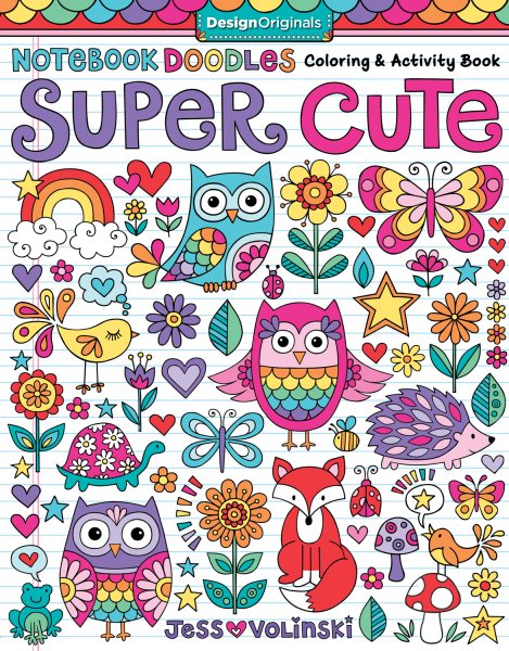 Notebook Doodles Super Cute: Coloring & Activity Book (Design Originals) 32 Adorable Animal Designs; Beginner-Friendly Relaxing, Creative Art Activities on High-Quality Extra-Thick Perforated Paper cover