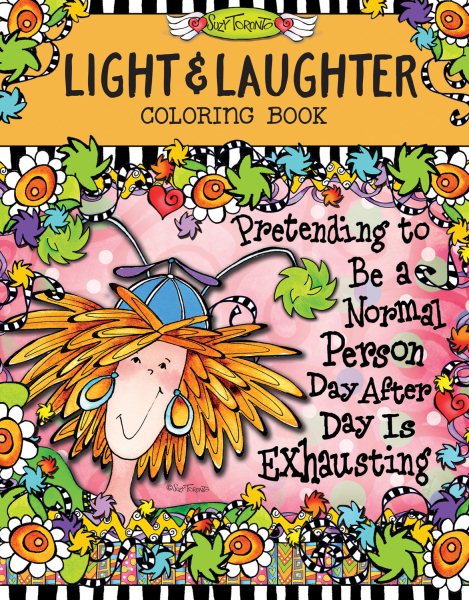 Light & Laughter Coloring Book (Design Originals) A Perfect Gift for Mom, Best Friends, Sisters, and Other Wonderful Wacky Women - 32 Fun, Zany Designs and Uplifting Quotes on Thick, Perforated Paper