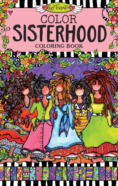 Color Sisterhood Coloring Book (Design Originals) A Perfect Gift for Sisters, Best Friends, and Wacky Women - 28 Fun Designs and Uplifting Quotes on Thick, Perforated Paper cover