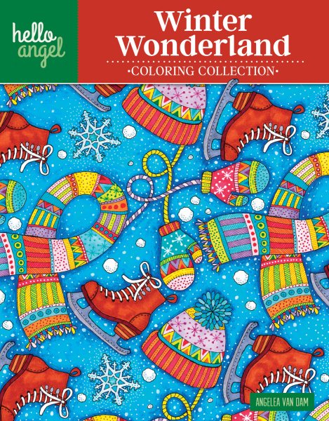 Hello Angel Winter Wonderland Coloring Collection (Design Originals) 32 One-Side-Only Designs with Snowflakes, Reindeer, Penguins, Ice Skates, Mittens, Quotes, Helpful Tips, & Examples for Inspiration cover