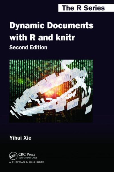 Dynamic Documents with R and knitr, Second Edition (Chapman & Hall/CRC The R Series) cover
