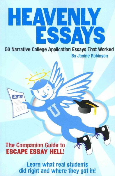 Heavenly Essays: 50 Narrative College Application Essays That Worked cover