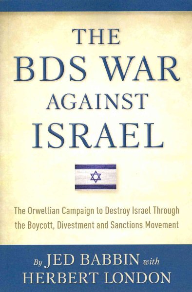 The BDS War Against Israel: The Orwellian Campaign to Destroy Israel Through the Boycott, Divestment cover