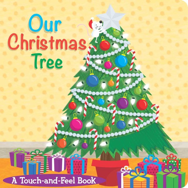 Our Christmas Tree: A Touch-and-Feel Book (Touch-and-feel Books) cover