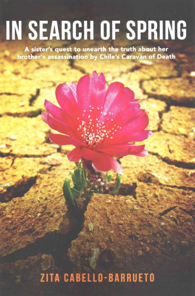 In Search of Spring: A sister’s quest to unearth the truth about her brother's assassination by Chile’s Caravan of Death cover