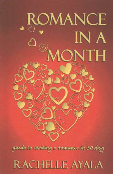Romance In A Month: Guide to Writing a Romance in 30 Days (A Romance In A Month How-To Book) cover