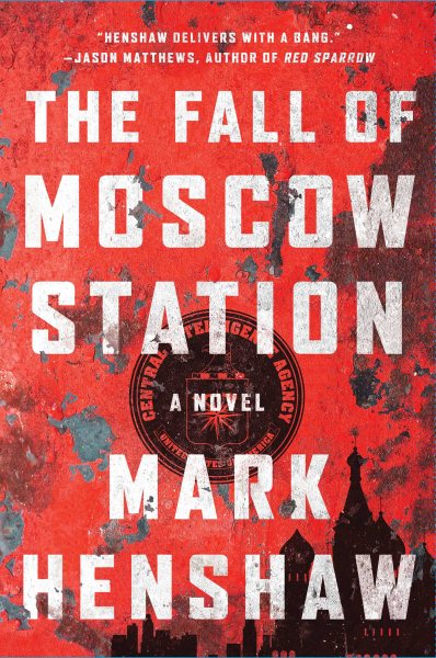 The Fall of Moscow Station: A Novel (a Jonathan Burke/Kyra Stryker Thriller) cover
