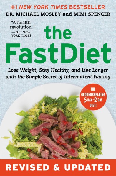 The FastDiet - Revised & Updated: Lose Weight, Stay Healthy, and Live Longer with the Simple Secret of Intermittent Fasting cover