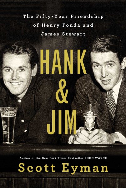 Hank and Jim: The Fifty-Year Friendship of Henry Fonda and James Stewart cover