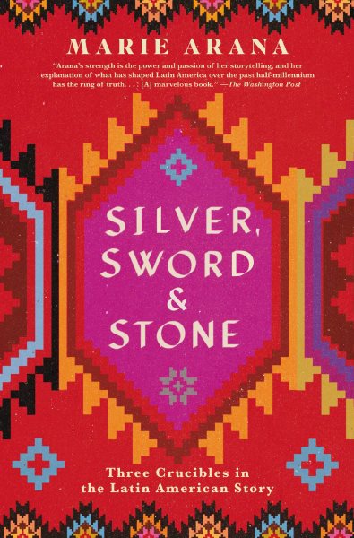 Silver, Sword, and Stone: Three Crucibles in the Latin American Story cover
