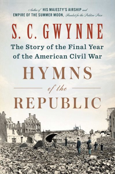 Hymns of the Republic: The Story of the Final Year of the American Civil War cover