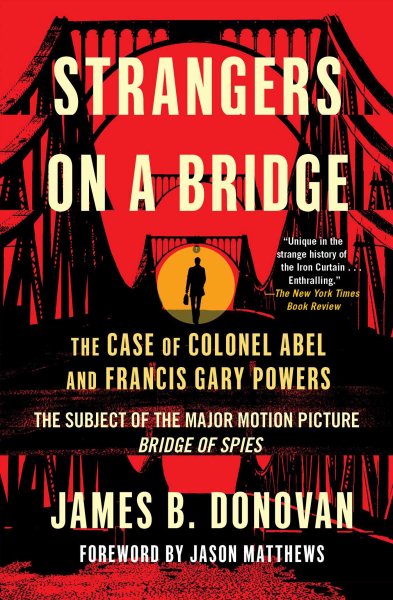 Strangers on a Bridge: The Case of Colonel Abel and Francis Gary Powers cover