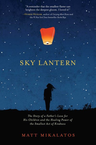 Sky Lantern: The Story of a Father's Love for His Children and the Healing Power of the Smallest Act of Kindness cover