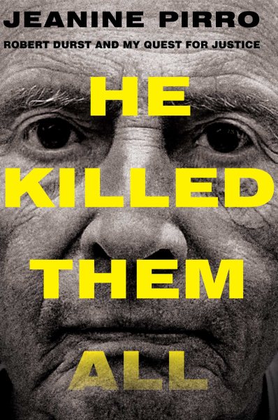 He Killed Them All: Robert Durst and My Quest for Justice cover
