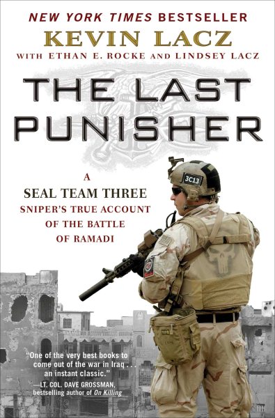 The Last Punisher: A SEAL Team THREE Sniper's True Account of the Battle of Ramadi cover