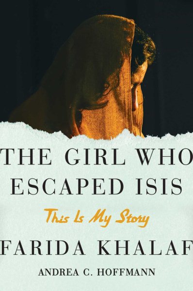 The Girl Who Escaped ISIS: This Is My Story cover