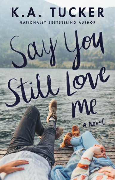 Say You Still Love Me: A Novel cover