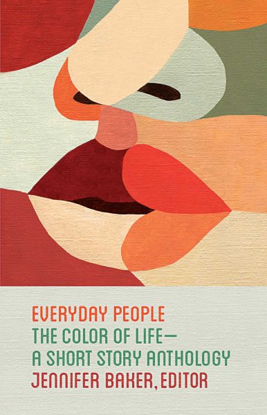 Everyday People: The Color of Life--a Short Story Anthology cover