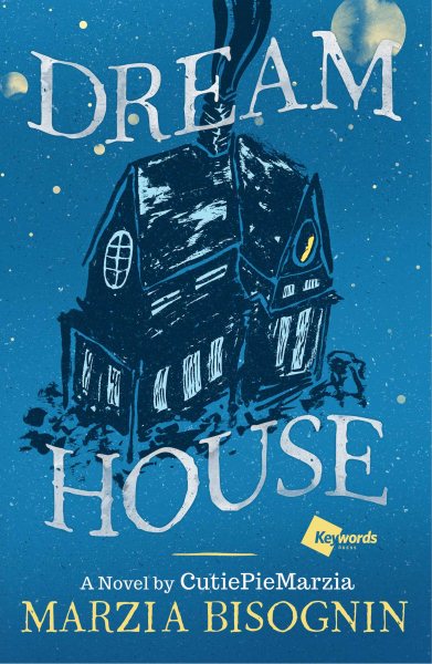 Dream House: A Novel by CutiePieMarzia cover
