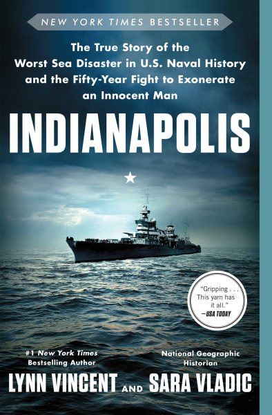 Indianapolis: The True Story of the Worst Sea Disaster in U.S. Naval History and the Fifty-Year Fight to Exonerate an Innocent Man cover