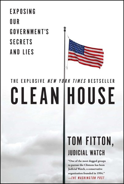 Clean House: Exposing Our Government's Secrets and Lies cover