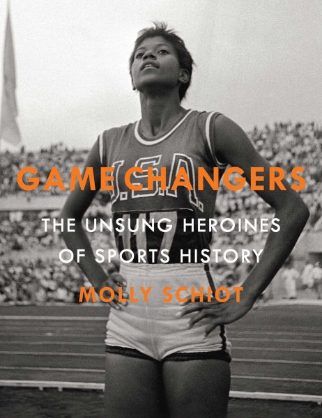 Game Changers: The Unsung Heroines of Sports History cover