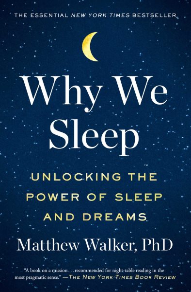 Why We Sleep: Unlocking the Power of Sleep and Dreams cover