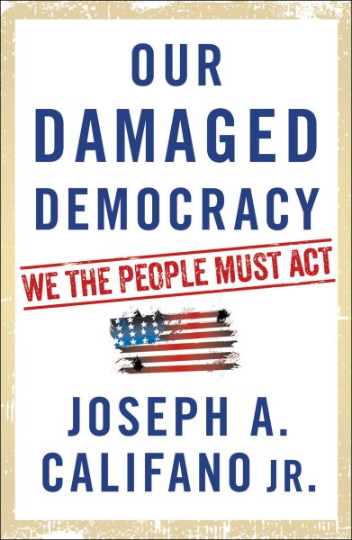 Our Damaged Democracy: We the People Must Act cover