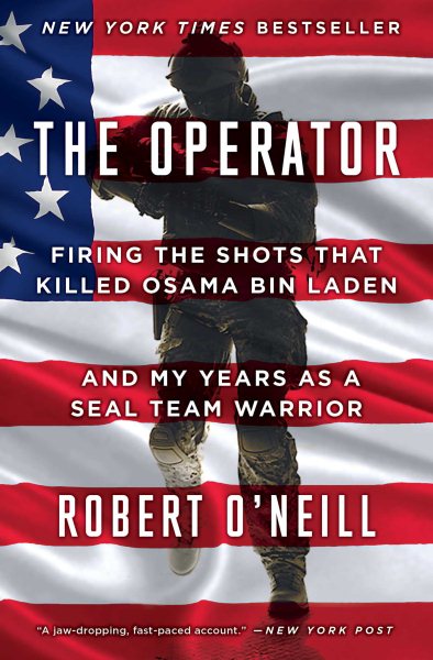 The Operator: Firing the Shots that Killed Osama bin Laden and My Years as a SEAL Team Warrior cover