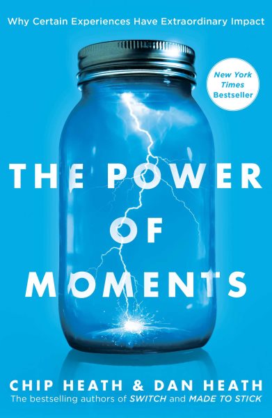 The Power of Moments: Why Certain Experiences Have Extraordinary Impact cover
