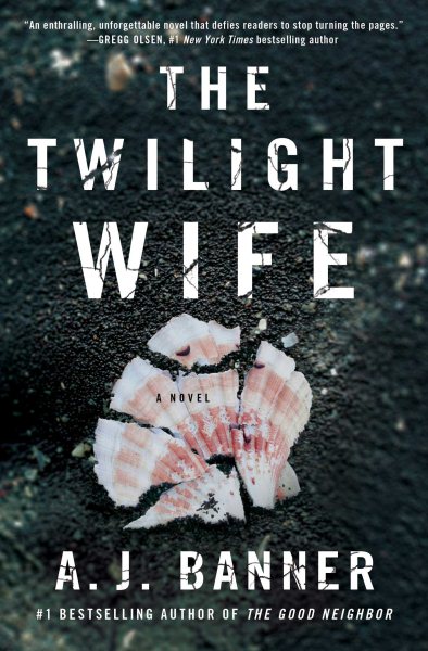 The Twilight Wife: A Psychological Thriller by the Author of The Good Neighbor cover
