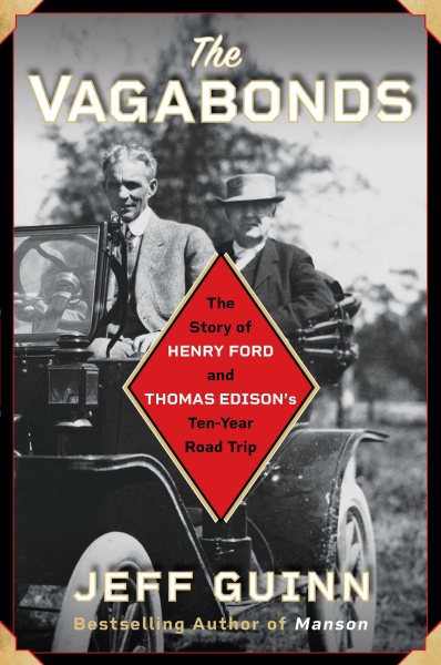 The Vagabonds: The Story of Henry Ford and Thomas Edison's Ten-Year Road Trip cover