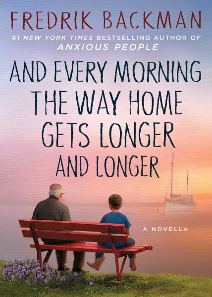 And Every Morning the Way Home Gets Longer and Longer: A Novella cover