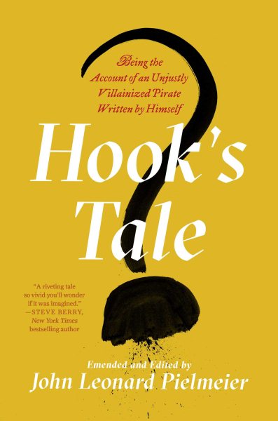 Hook's Tale: Being the Account of an Unjustly Villainized Pirate Written by Himself cover