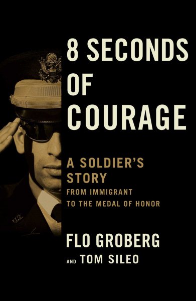 8 Seconds of Courage: A Soldier's Story from Immigrant to the Medal of Honor cover