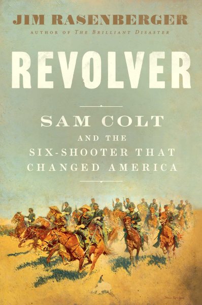 Revolver: Sam Colt and the Six-Shooter That Changed America cover