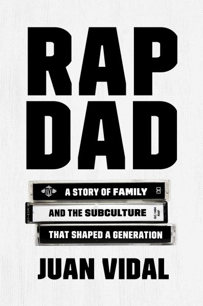 Rap Dad: A Story of Family and the Subculture That Shaped a Generation cover