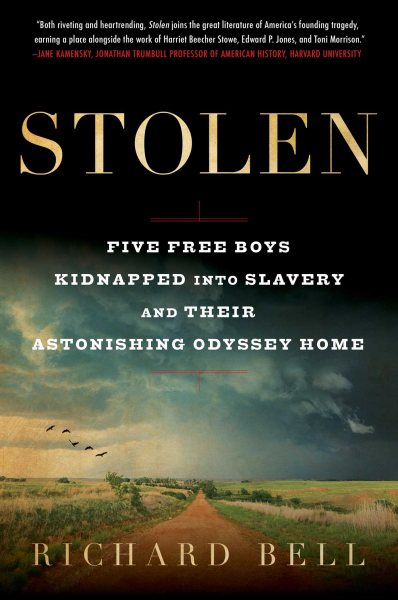 Stolen: Five Free Boys Kidnapped into Slavery and Their Astonishing Odyssey Home cover